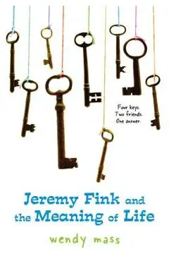 Jeremy Fink and the Meaning of Life - Wendy Mass