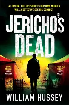 Jericho's Dead. The stunningly twisty crime thriller from the award-winning author of KILLING JERICHO, Paperback/William Hussey
