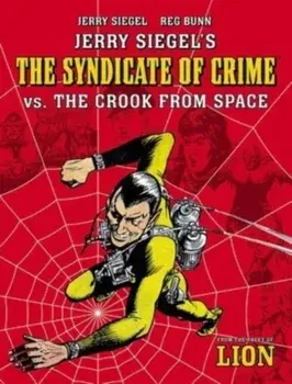 Jerry Siegel's Syndicate of Crime vs. The Crook From Space, Paperback/Jerry Siegel