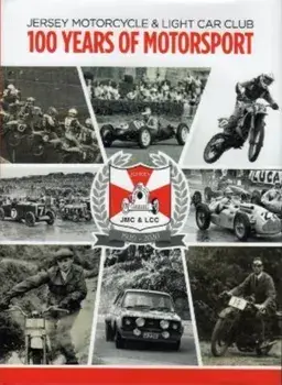 JERSEY MOTORCYCLE & LIGHT CAR CLUB 100 YEARS OF MOTORSPORT. Centenary Book of Motorsport, Paperback/Ken Thomson