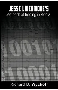 Jesse Livermore's Methods of Trading in Stocks - Richard D. Wyckoff