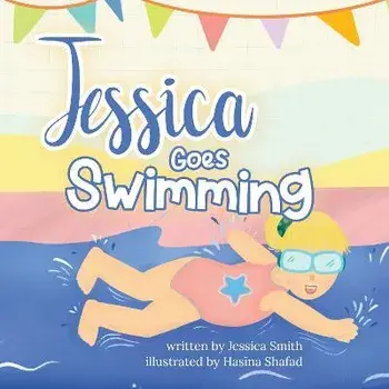 Jessica Goes Swimming, Hardcover/Jessica Smith