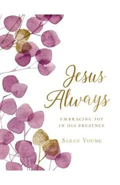 Jesus Always (Large Text Cloth Botanical Cover): Embracing Joy in His Presence (with Full Scriptures) - Sarah Young