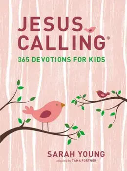Jesus Calling: 365 Devotions for Kids (Girls Edition), Hardback/Sarah Young