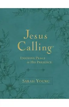 Jesus Calling, Large Text Teal Leathersoft, with Full Scriptures: Enjoying Peace in His Presence (a 365-Day Devotional) - Sarah Young