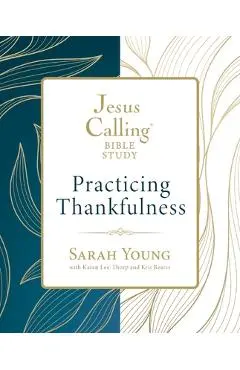 Jesus Calling: Practicing Thankfulness - Sarah Young