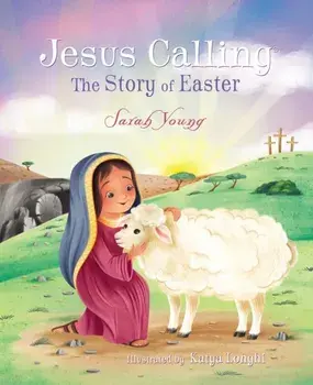 Jesus Calling: The Story of Easter, Hardcover/Sarah Young