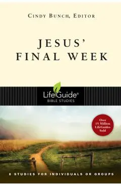 Jesus' Final Week - Cindy Bunch