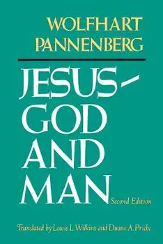 Jesus--God and Man, Second Edition, Paperback/Wolfhart Pannenberg