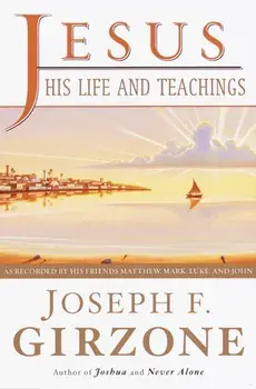 Jesus, His Life and Teachings, Paperback/Joseph F. Girzone
