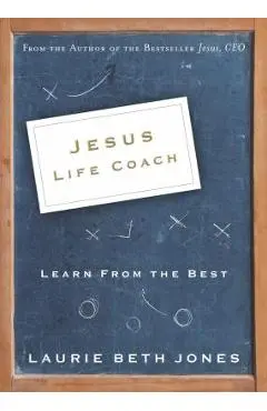 Jesus, Life Coach: Learn from the Best - Laurie Beth Jones