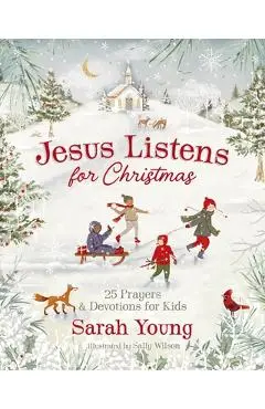 Jesus Listens for Christmas: 25 Prayers and Devotions for Kids - Sarah Young