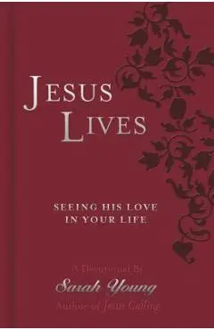 Jesus Lives: Seeing His Love in Your Life - Sarah Young