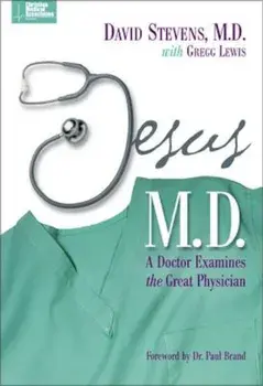 Jesus, M.D.: A Doctor Examines the Great Physician, Paperback/David Stevens