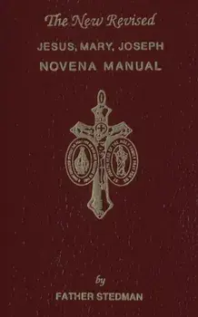 Jesus, Mary, Joseph Novena Manual, Paperback/Joseph F. Stedman