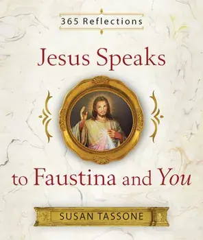 Jesus Speaks to Faustina and You, Paperback/Susan Tassone