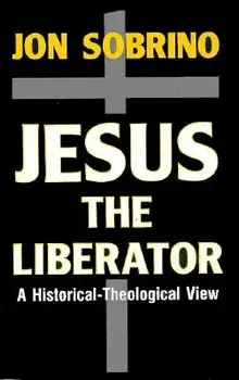 Jesus the Liberator: A Historical-Theological Reading of Jesus of Nazareth, Paperback/Jon Sobrino