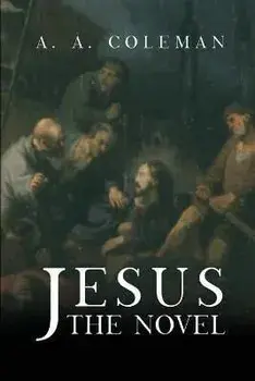 Jesus: The Novel, Paperback/A. A. Coleman