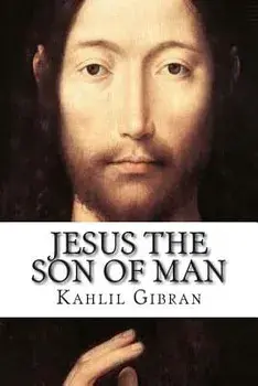 Jesus the Son of Man, Paperback/Kahlil Gibran