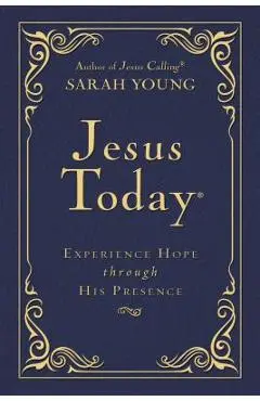 Jesus Today: Experience Hope Through His Presence - Sarah Young