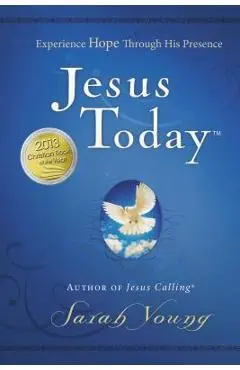 Jesus Today: Experience Hope Through His Presence - Sarah Young