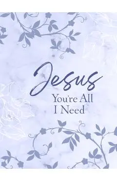 Jesus You're All I Need Ziparound Devotional - Broadstreet Publishing Group Llc