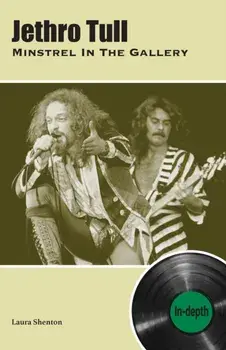 Jethro Tull Minstrel In The Gallery. In-depth, Paperback/Laura Shenton