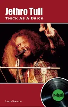 Jethro Tull Thick As A Brick. In-depth, Paperback/Laura Shenton