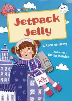 Jetpack Jelly (White Early Reader), Paperback/Alice Hemming