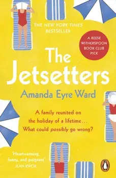 Jetsetters. A 2020 REESE WITHERSPOON HELLO SUNSHINE BOOK CLUB PICK, Paperback/Amanda Eyre Ward