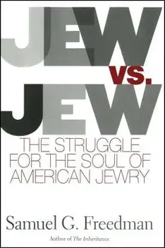 Jew vs. Jew: The Struggle for the Soul of American Jewry, Paperback/Samuel G. Freedman