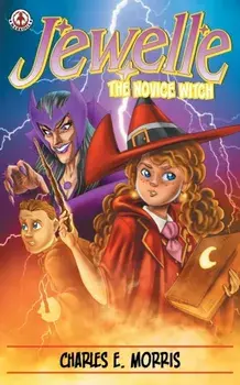Jewelle the Novice Witch, Paperback/Charles E. Morris