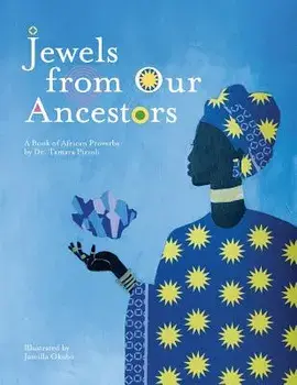 Jewels From Our Ancestors: A Book of African Proverbs, Paperback/Jamilla Okubo