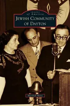 Jewish Community of Dayton, Hardcover/Marshall Weiss