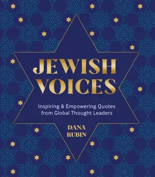 Jewish Voices. Inspiring & Empowering Quotes from Global Thought Leaders, Hardback/Dana Rubin
