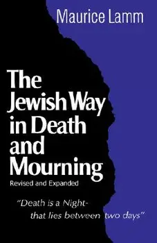 Jewish Way in Death and Mourning, Hardcover/Maurice Lamm