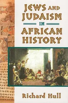 Jews and Judaism in African History, Paperback/Richard Hull