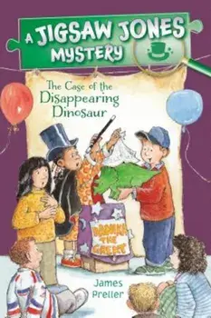 Jigsaw Jones: The Case of the Disappearing Dinosaur, Paperback/James Preller