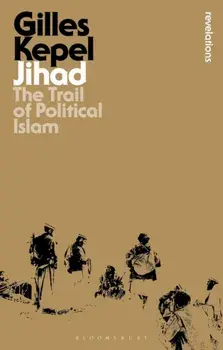 Jihad. The Trail of Political Islam, Paperback/Gilles Kepel