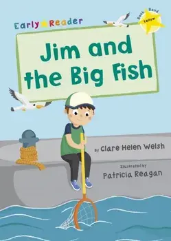 Jim and the Big Fish (Yellow Early Reader), Paperback/Clare Welsh