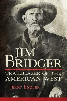 Jim Bridger: Trailblazer of the American West, Paperback/Jerry Enzler