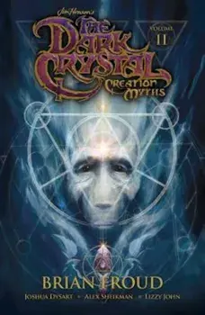 Jim Henson's the Dark Crystal: Creation Myths Vol. 2, Paperback/Jim Henson