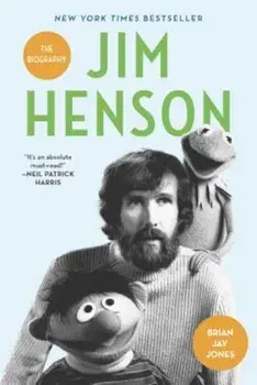 Jim Henson: The Biography, Paperback/Brian Jay Jones