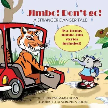 Jimbo! Don't Go!: A Stranger Danger Tale, Paperback/Teena Raffa-Mulligan