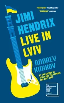 Jimi Hendrix Live in Lviv. Longlisted for the International Booker Prize 2023, Paperback/Andrey Kurkov