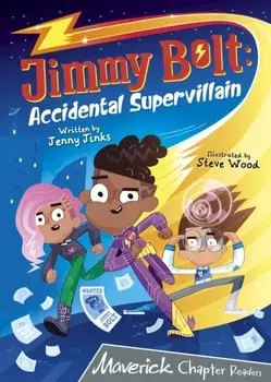 Jimmy Bolt: Accidental Super Villain. (Grey Chapter Readers), Paperback/Jenny Jinks