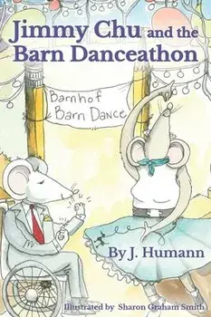 Jimmy Chu and the Barn Danceathon, Hardcover/J. Humann