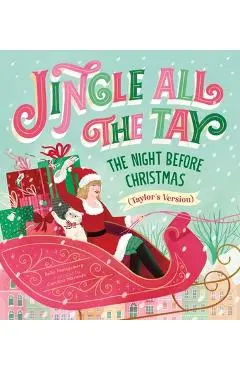 Jingle All the Tay: The Night Before Christmas (Taylor's Version) - Bella Montgomery