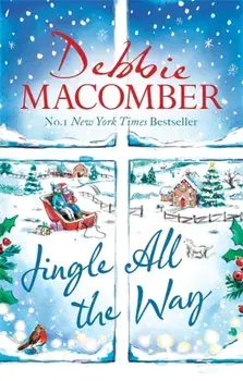 Jingle All the Way. Cosy up this Christmas with the ultimate feel-good festive bestseller, Paperback/Debbie Macomber