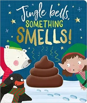 Jingle Bells Something Smells!, Board book/***